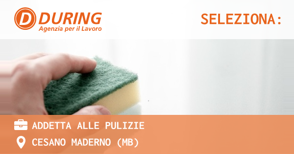OFFERTA LAVORO - ADDETTA ALLE PULIZIE - CESANO MADERNO (MB)