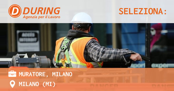 OFFERTA LAVORO - MURATORE, MILANO - MILANO (MI)