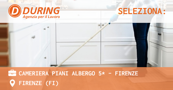 OFFERTA LAVORO - CAMERIERA PIANI ALBERGO 5* - FIRENZE - FIRENZE (FI)