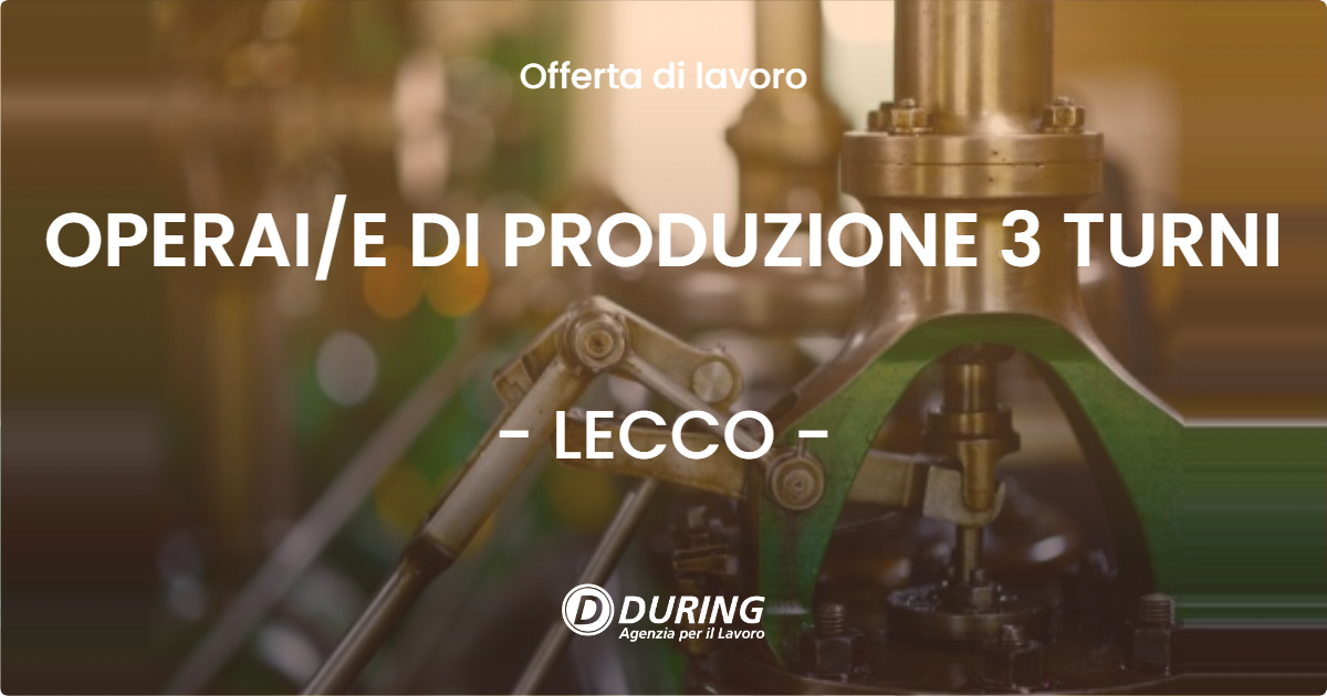 OFFERTA LAVORO - OPERAIE DI PRODUZIONE 3 TURNI - LECCO