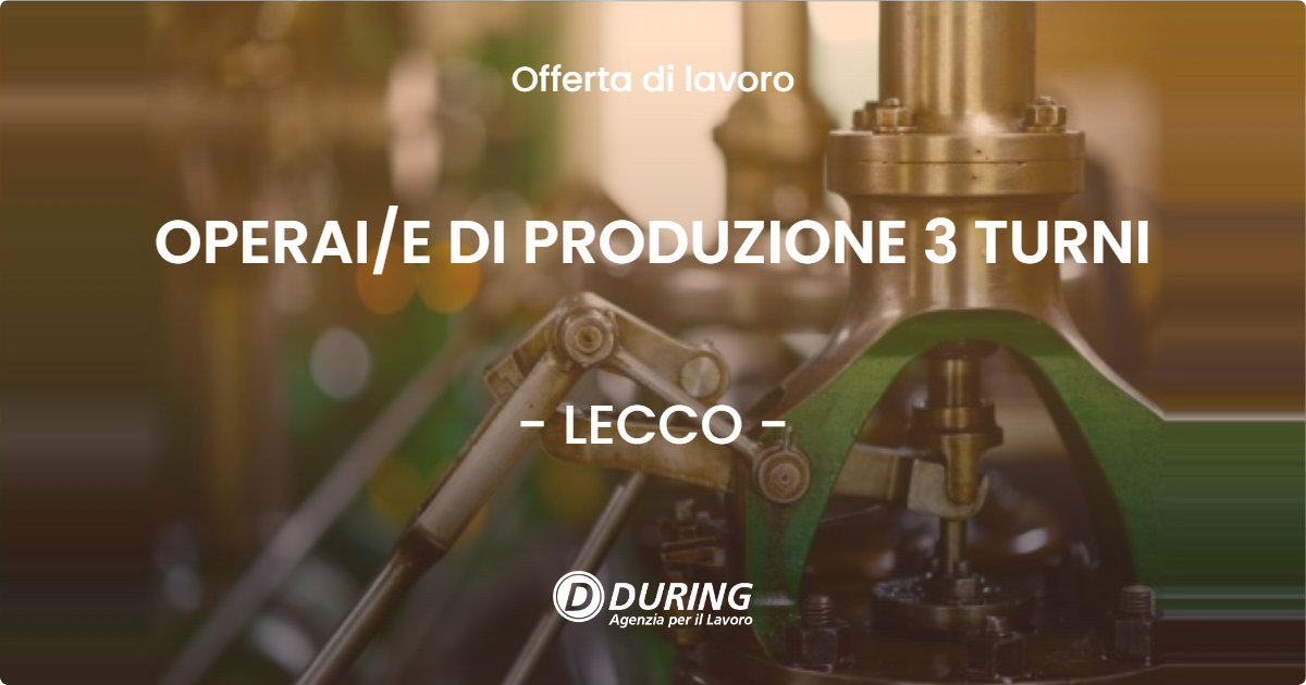 OFFERTA LAVORO - OPERAIE DI PRODUZIONE 3 TURNI - LECCO