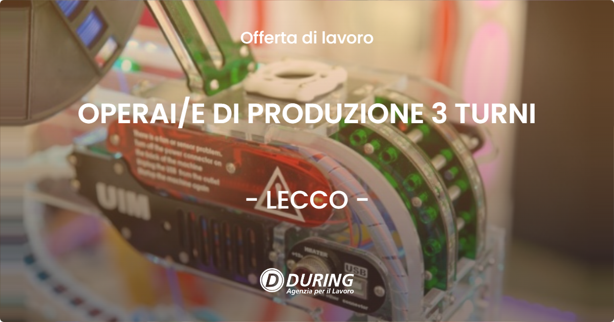 OFFERTA LAVORO - OPERAIE DI PRODUZIONE 3 TURNI - LECCO