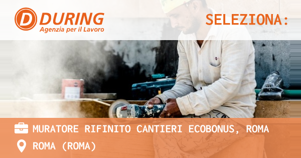 OFFERTA LAVORO - MURATORE RIFINITO CANTIERI ECOBONUS, ROMA - ROMA (Roma)