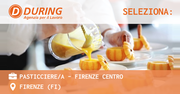 OFFERTA LAVORO - PASTICCIEREA - FIRENZE CENTRO - FIRENZE (FI)