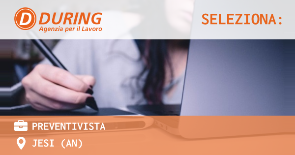 OFFERTA LAVORO - PREVENTIVISTA - JESI (AN)