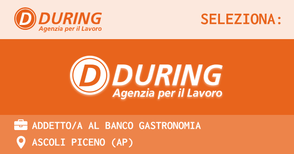 OFFERTA LAVORO - ADDETTOA AL BANCO GASTRONOMIA - ASCOLI PICENO (AP)
