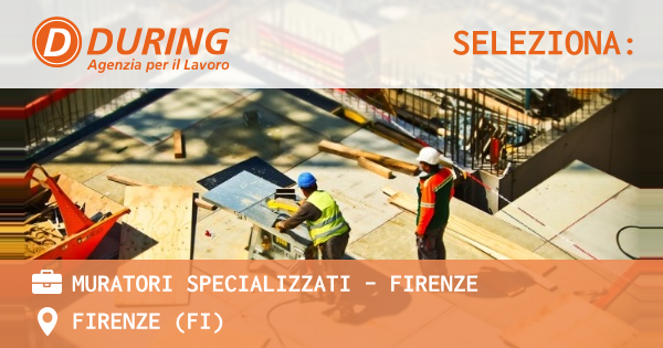 OFFERTA LAVORO - MURATORI SPECIALIZZATI - FIRENZE - FIRENZE (FI)