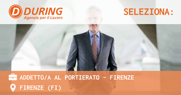 OFFERTA LAVORO - ADDETTOA AL PORTIERATO - FIRENZE - FIRENZE (FI)