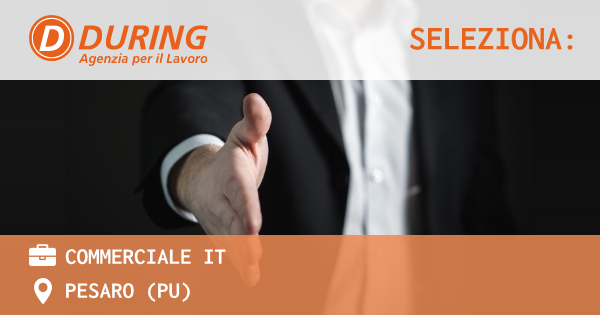 OFFERTA LAVORO - Commerciale IT - PESARO (PU)