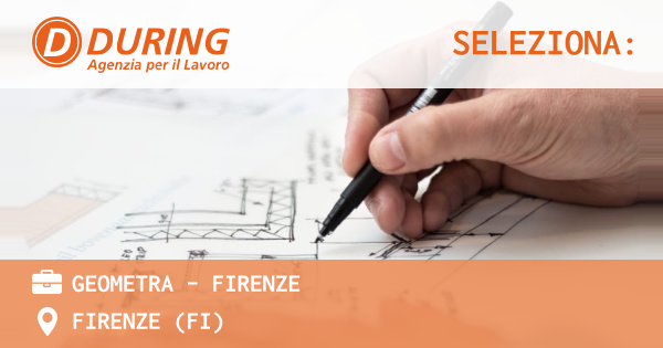 OFFERTA LAVORO - GEOMETRA - FIRENZE - FIRENZE (FI)