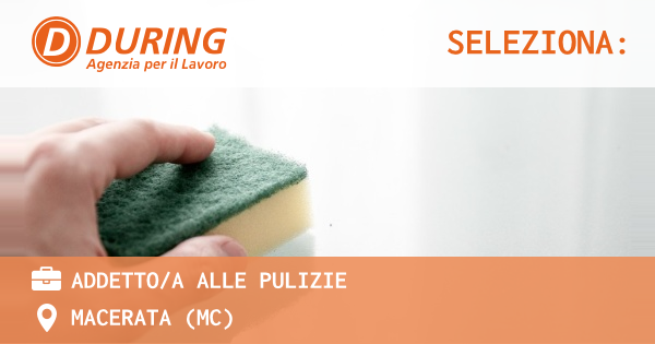 OFFERTA LAVORO - ADDETTOA ALLE PULIZIE - MACERATA (MC)