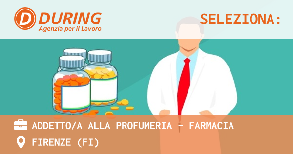 OFFERTA LAVORO - ADDETTOA ALLA PROFUMERIA - FARMACIA - FIRENZE (FI)