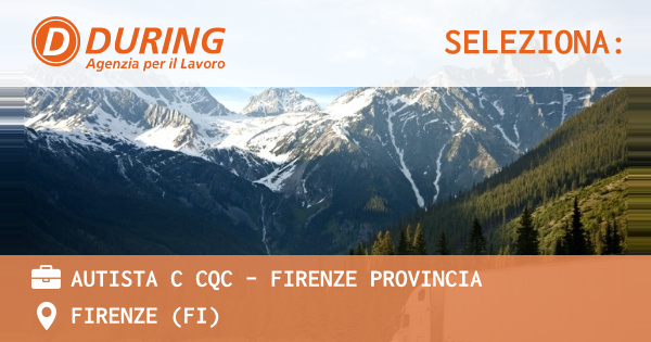 OFFERTA LAVORO - AUTISTA C CQC - FIRENZE PROVINCIA - FIRENZE (FI)