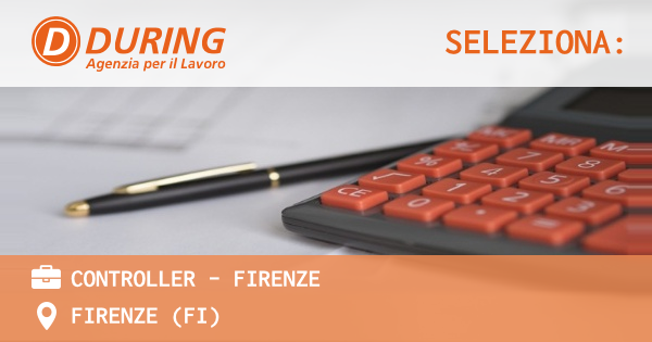 OFFERTA LAVORO - CONTROLLER - FIRENZE - FIRENZE (FI)