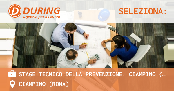OFFERTA LAVORO - STAGE TECNICO DELLA PREVENZIONE, CIAMPINO (RM) - CIAMPINO (Roma)