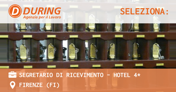 OFFERTA LAVORO - SEGRETARIO DI RICEVIMENTO - HOTEL 4* - FIRENZE (FI)