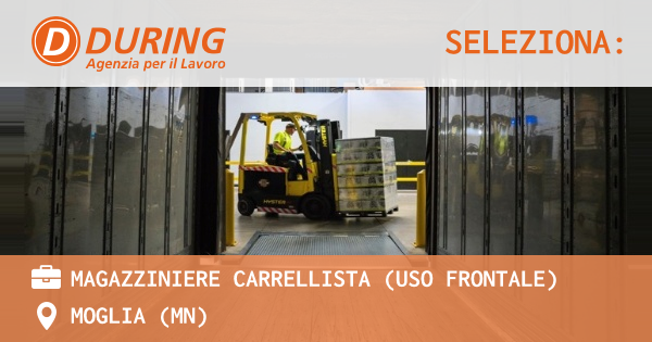 OFFERTA LAVORO - MAGAZZINIERE CARRELLISTA (uso frontale) - MOGLIA (MN)