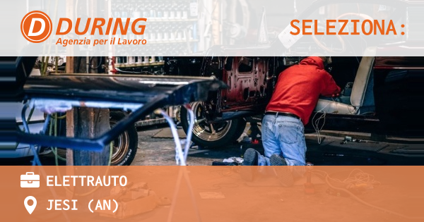 OFFERTA LAVORO - ELETTRAUTO - JESI (AN)