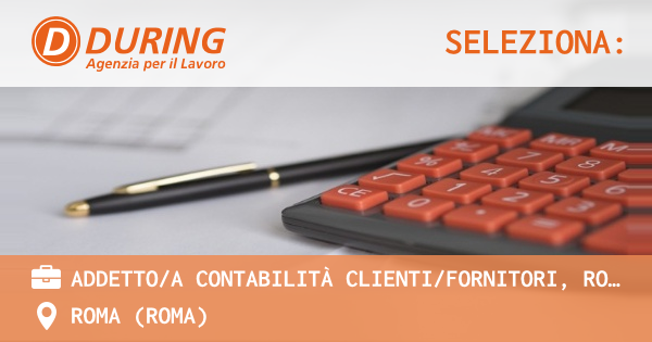 OFFERTA LAVORO - ADDETTOA CONTABILITà CLIENTIFORNITORI, ROMA EST - ROMA (Roma)