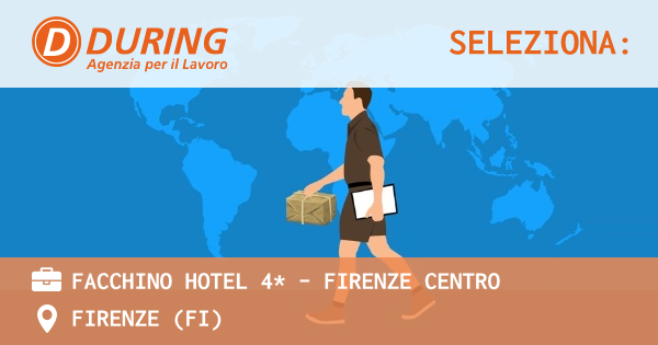 OFFERTA LAVORO - FACCHINO HOTEL 4* - FIRENZE CENTRO - FIRENZE (FI)