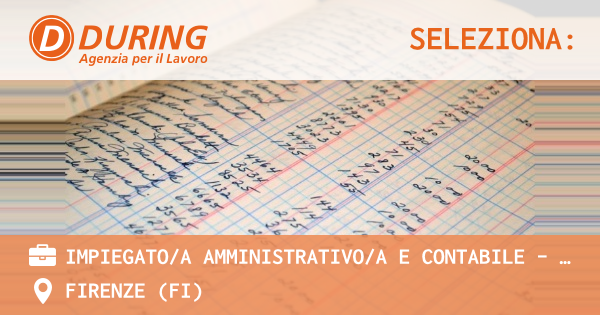 OFFERTA LAVORO - IMPIEGATOA AMMINISTRATIVOA E CONTABILE - FIRENZE - FIRENZE (FI)