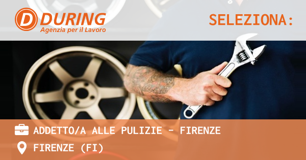 OFFERTA LAVORO - ADDETTOA ALLE PULIZIE - FIRENZE - FIRENZE (FI)