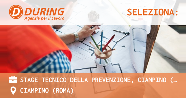 OFFERTA LAVORO - STAGE TECNICO DELLA PREVENZIONE, CIAMPINO (RM) - CIAMPINO (Roma)