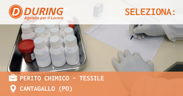 OFFERTA LAVORO - PERITO CHIMICO - TESSILE - CANTAGALLO (PO)