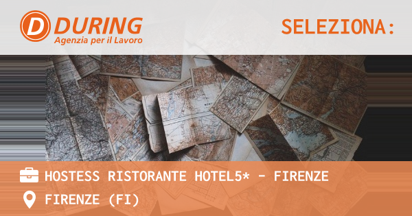OFFERTA LAVORO - HOSTESS RISTORANTE HOTEL5* - FIRENZE - FIRENZE (FI)