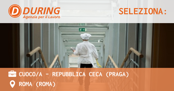 OFFERTA LAVORO - CUOCOA - REPUBBLICA CECA (PRAGA) - ROMA (Roma)
