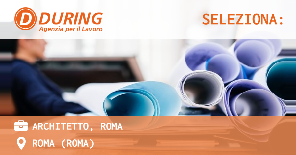 OFFERTA LAVORO - ARCHITETTO, ROMA - ROMA (Roma)