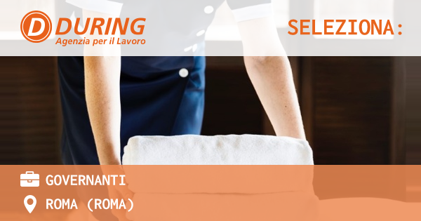 OFFERTA LAVORO - GOVERNANTI - ROMA (Roma)
