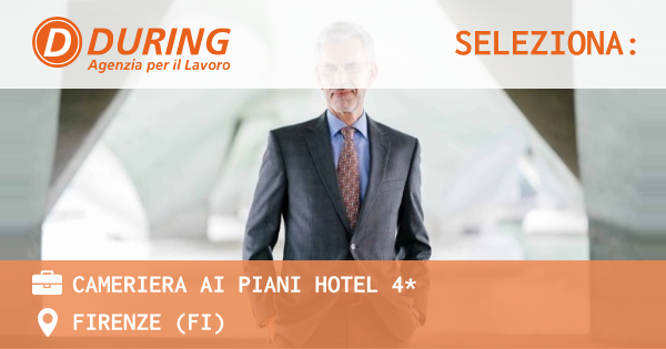 OFFERTA LAVORO - CAMERIERA AI PIANI HOTEL 4* - FIRENZE (FI)