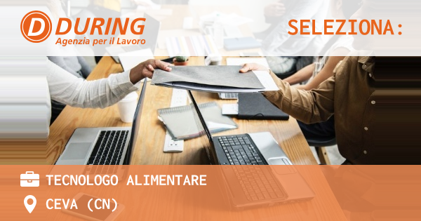 OFFERTA LAVORO - Tecnologo Alimentare - CEVA (CN)