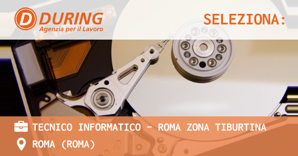 OFFERTA LAVORO - TECNICO INFORMATICO – ROMA ZONA TIBURTINA - ROMA (Roma)