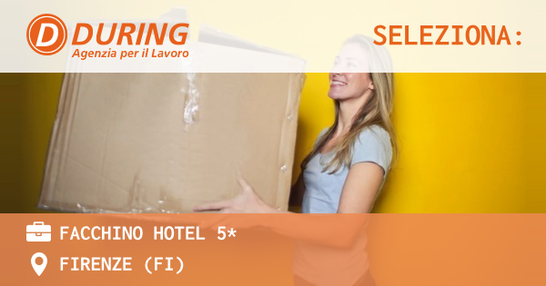 OFFERTA LAVORO - FACCHINO HOTEL 5* - FIRENZE (FI)
