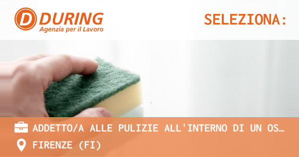 OFFERTA LAVORO - ADDETTOA ALLE PULIZIE ALL'INTERNO DI UN OSPEDALE - FIRENZE (FI)
