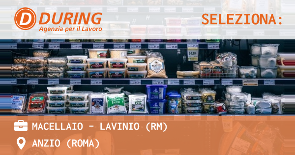 OFFERTA LAVORO - MACELLAIO - LAVINIO (RM) - ANZIO (Roma)