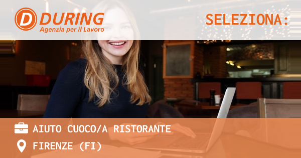 OFFERTA LAVORO - AIUTO CUOCOA RISTORANTE - FIRENZE (FI)