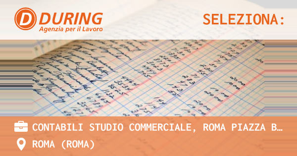 OFFERTA LAVORO - CONTABILI STUDIO COMMERCIALE, ROMA PIAZZA BOLOGNA - ROMA (Roma)