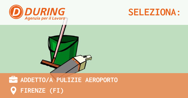 OFFERTA LAVORO - ADDETTOA PULIZIE AEROPORTO - FIRENZE (FI)