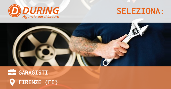 OFFERTA LAVORO - GARAGISTI - FIRENZE (FI)