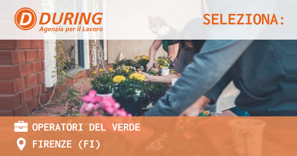 OFFERTA LAVORO - OPERATORI DEL VERDE - FIRENZE (FI)