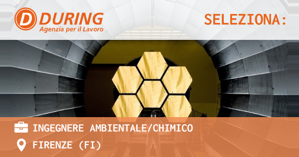 OFFERTA LAVORO - INGEGNERE AMBIENTALECHIMICO - FIRENZE (FI)