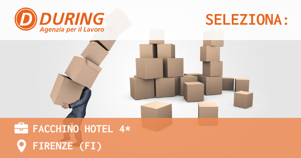 OFFERTA LAVORO - FACCHINO HOTEL 4* - FIRENZE (FI)