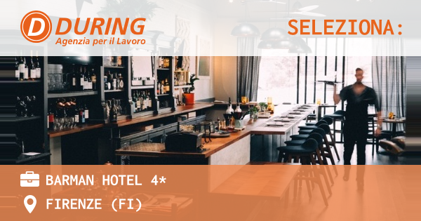 OFFERTA LAVORO - BARMAN HOTEL 4* - FIRENZE (FI)