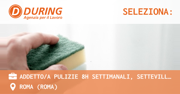 OFFERTA LAVORO - ADDETTOA PULIZIE 8H SETTIMANALI, SETTEVILLE DI GUIDONIA (RM) - ROMA (Roma)