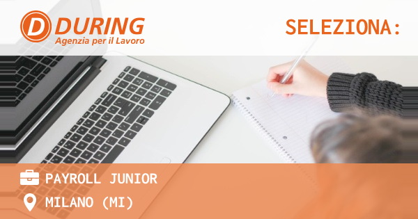 OFFERTA LAVORO - PAYROLL JUNIOR - MILANO (MI)