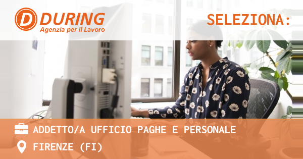 OFFERTA LAVORO - ADDETTOA UFFICIO PAGHE E PERSONALE - FIRENZE (FI)