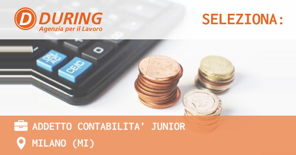 OFFERTA LAVORO - ADDETTO CONTABILITA’ JUNIOR - MILANO (MI)